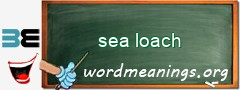 WordMeaning blackboard for sea loach